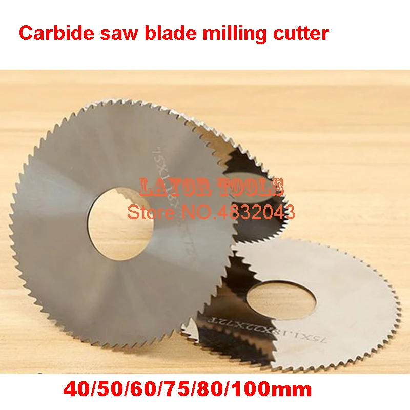 

1PCS 40mm 50mm 60mm 75mm 80mm 100mm,carbide milling cutter,Slotting cutter,saw blade milling cutter,The lathe milling pin tool