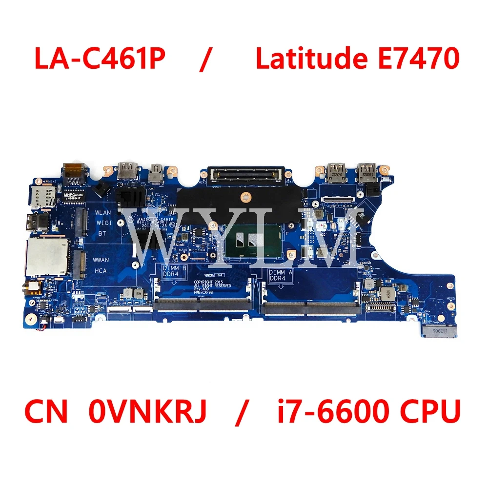 

CN 0VNKRJ LA-C461P i7-6600 CPU Mainboard For LA-C461P Latitude E7470 7470 CN VNKRJ Laptop Motherboard 100% Tested