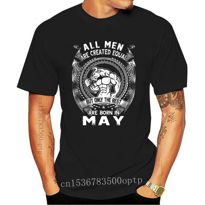 

New All Men Are Created Equal But Only The Best Are Born In May Men T-Shirt S-6XL