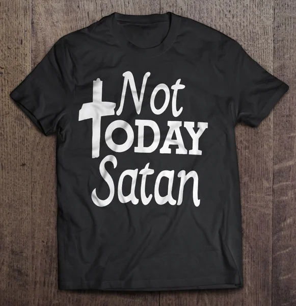 

Not today Satan - T-shirts