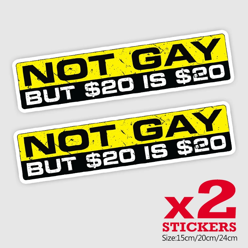 

CK21844# 2 Pieces/Pack PVC Decal NOT GAY BUT $20 IS $20 Car Sticker Waterproof Auto Decors on Bumper Rear Window Motorcycle