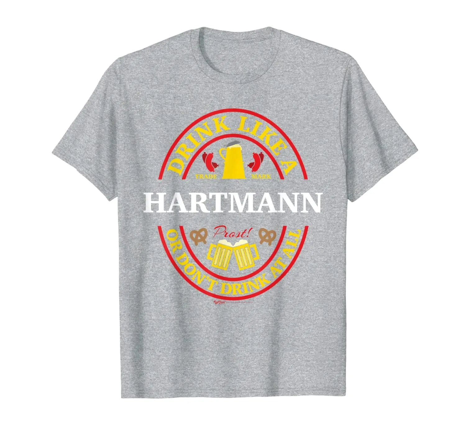 

Drink Like A Hartmann Or Don't Oktoberfest 2019 Drinking T-Shirt