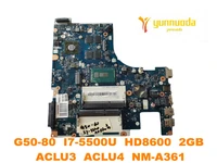 original for lenovo g50 80 laptop motherboard g50 80 i7 5500u hd8600 2gb aclu3 aclu4 nm a361 tested good free shipping