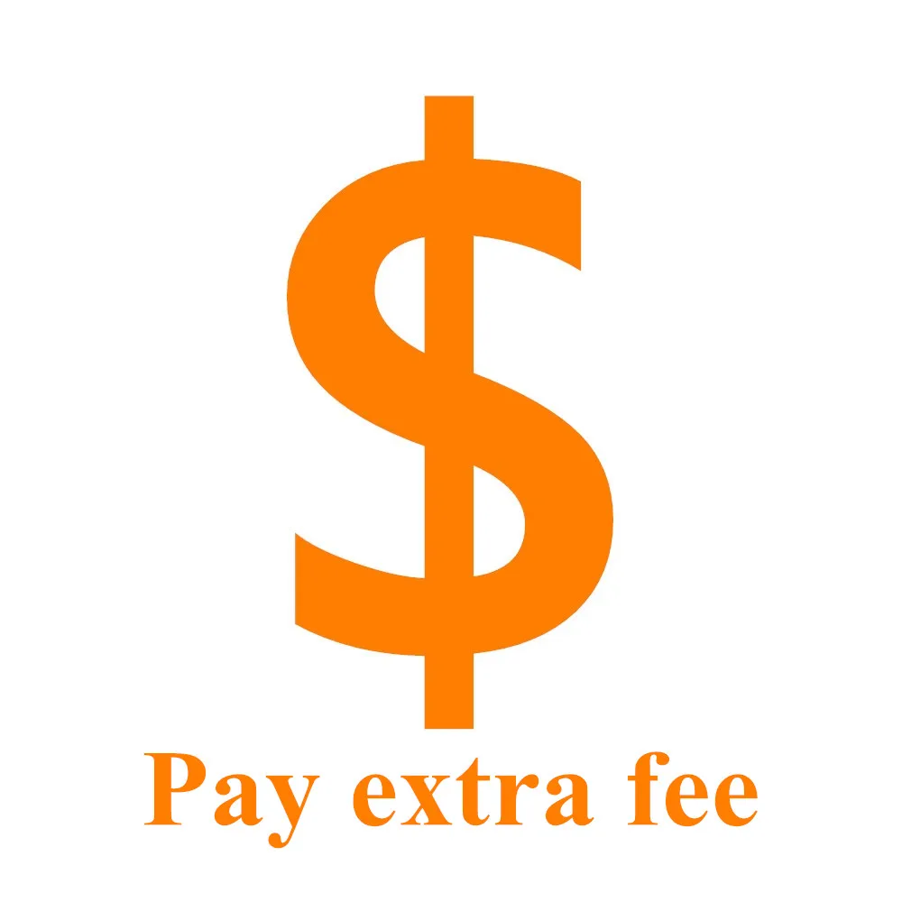 

Pay extra fee