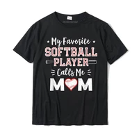 my favorite softball player calls me mom shirt mom softball t shirt normal cotton men tops tees gift fitted tshirts