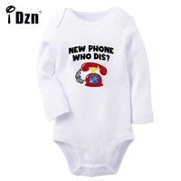 idzn new phone who dis funny baby boys cute rompers baby girl bodysuit infant long sleeves jumpsuit newborn soft cotton clothes
