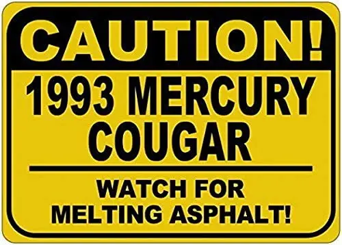 

Personalized Parking Signs 1993 93 Mercury Cougar Caution Melting Asphalt Tin Caution Sign - 12 x 16 Inches