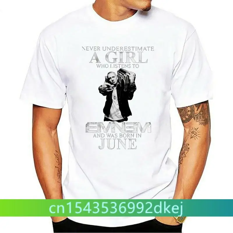 

Never Underestimate A Girl Who Listens To Eminem And Was Born In June Tshirts