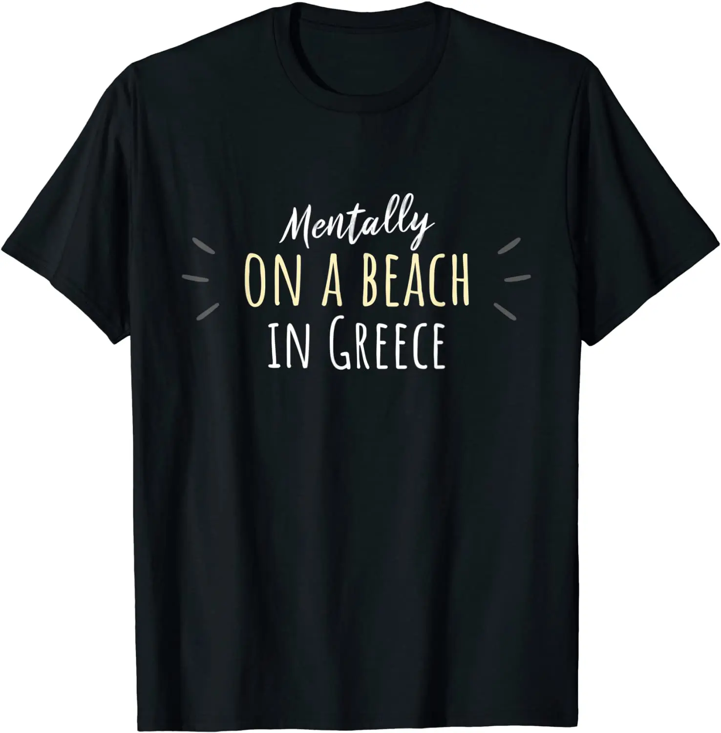 

Mentally on A Beach In Greece - Cute Greek Souvenir T-Shirt