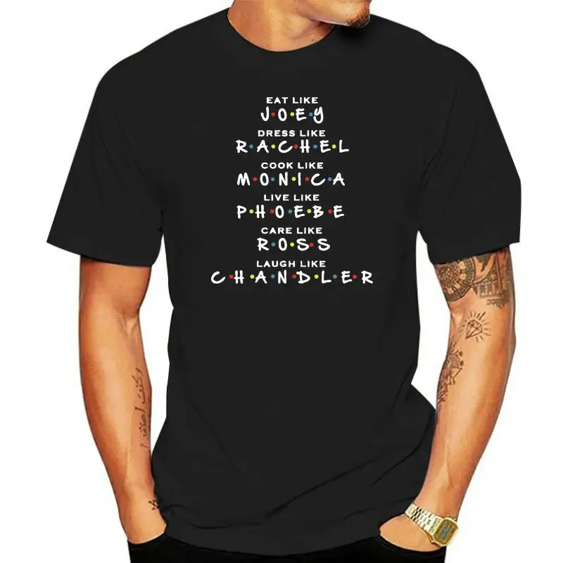 

Eat Like Joey cool Like Rachel Friends Tv Show Mens Short T-Shirt 2022 What Shirt Big Size Coton Tee Shirt For Mens