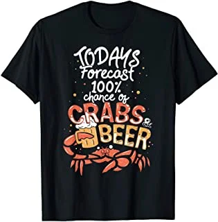 

Funny Crab Eating Gift Todays Forecast Crabs And Beer T-Shirt