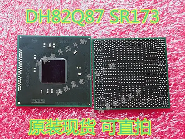 

New original 1pcs/lot DH82Q87SR173 DH82Q87 SR173 BGA