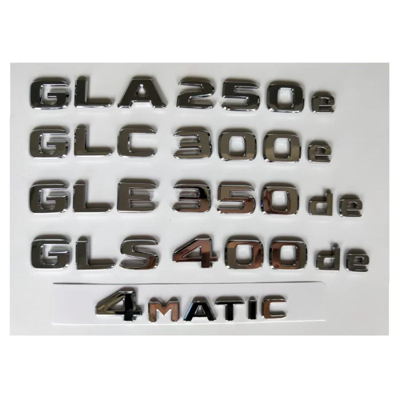 

Chrome Letters Emblems for Mercedes Benz GLA250e GLB220d GLB250d GLC300e GLC350e GLE350e GLE350de AMG GLS350e GLS400de 4MATIC