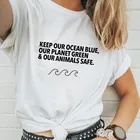 Футболка с надписью Keep Our Ocean Blue Our Planet Green  Our Animals Safe, женские футболки с надписью Save The Earth, повседневные хлопковые топы, Прямая поставка
