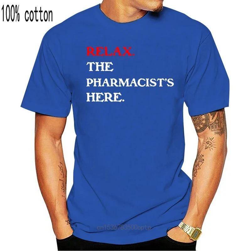 

New Relax The Pharmacist's Here T Shirt Funny Tee Medical Pharmacy RN Cute Gift