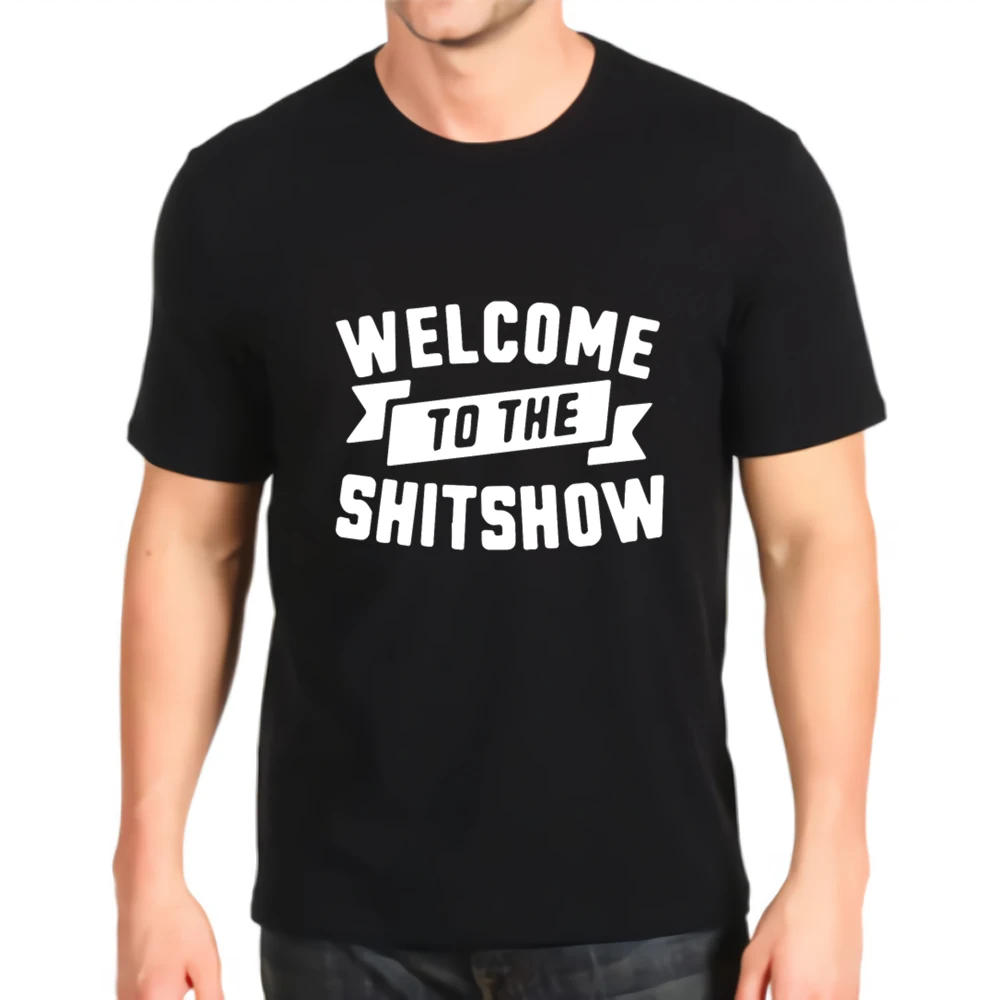 Новые модные мужские футболки с принтом Добро пожаловать в shitshow | Мужская одежда