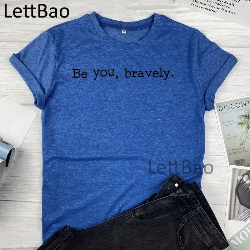 

Be You Bravely Letter Print T-shirts Streetwear Harajuku Casual Graphic Top Summer Csual Ulzzang Fashion O Neck Cotton T Shirts