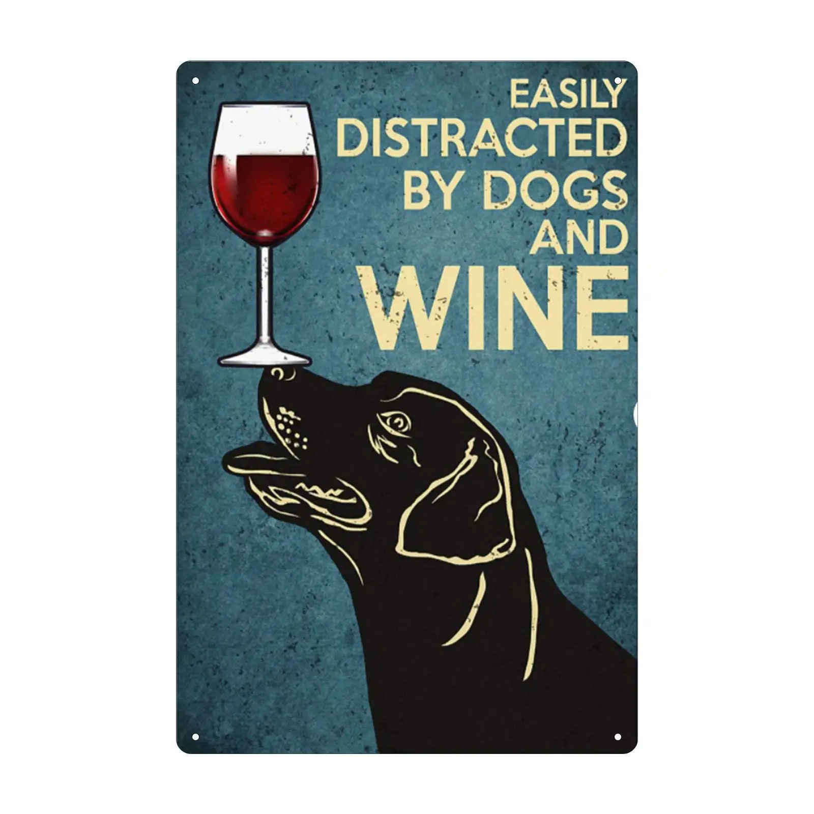 

Easily Distracted by Dogs and Wine Tin Sign Cafe bar Home Wall Art Decoration Retro Metal Tin Sign 8x12 inch
