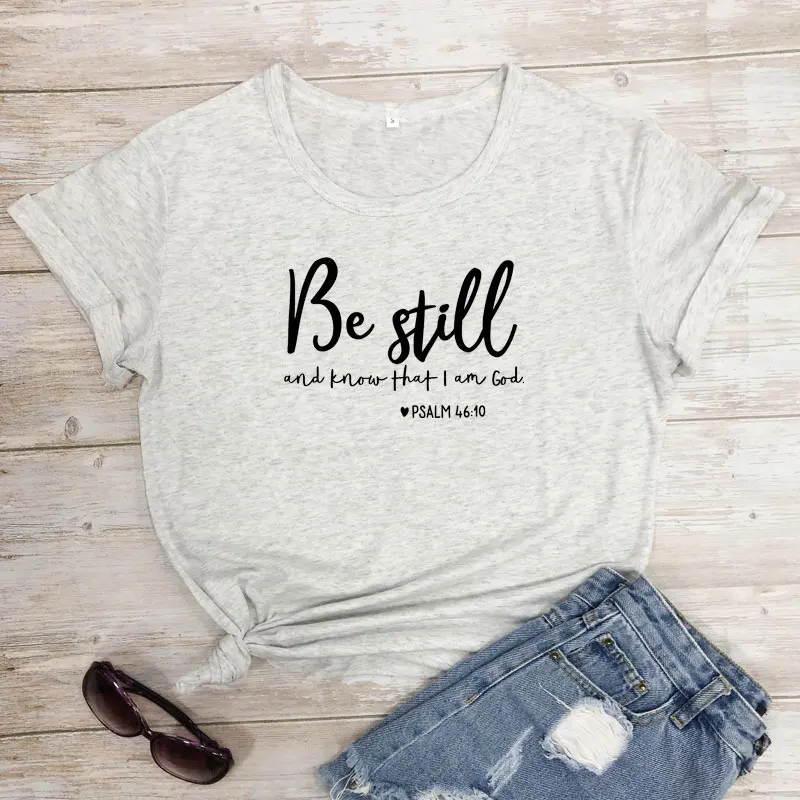 Be Still And Know That I Am God футболка унисекс женская Религиозная Христианская футболка Повседневная летняя Библейская вера стих Графический Топ тройник - Цвет: marble-black text