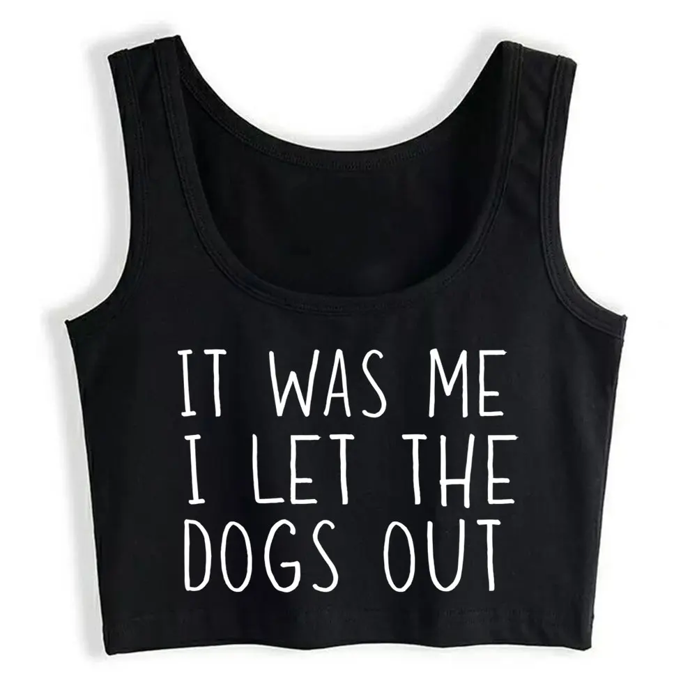 

Boho Crop Top It Was Me I Let The Dogs Out Vogue Vintage Custom Womens Tops blusas mujer de moda 2021 verano Gym Tank Top Women