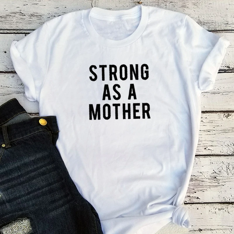 Strong As A Mother рубашка с графическим принтом футболки для мам вдохновляющая Милая