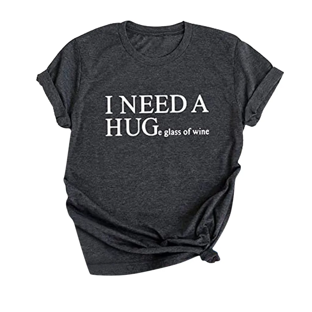 

I Need A Huge Glass Of Wine Letter Print T Shirt Women Novelty Short Sleeve Summer T-shirt Tees Tops Ropa De Mujer Graphic Tees