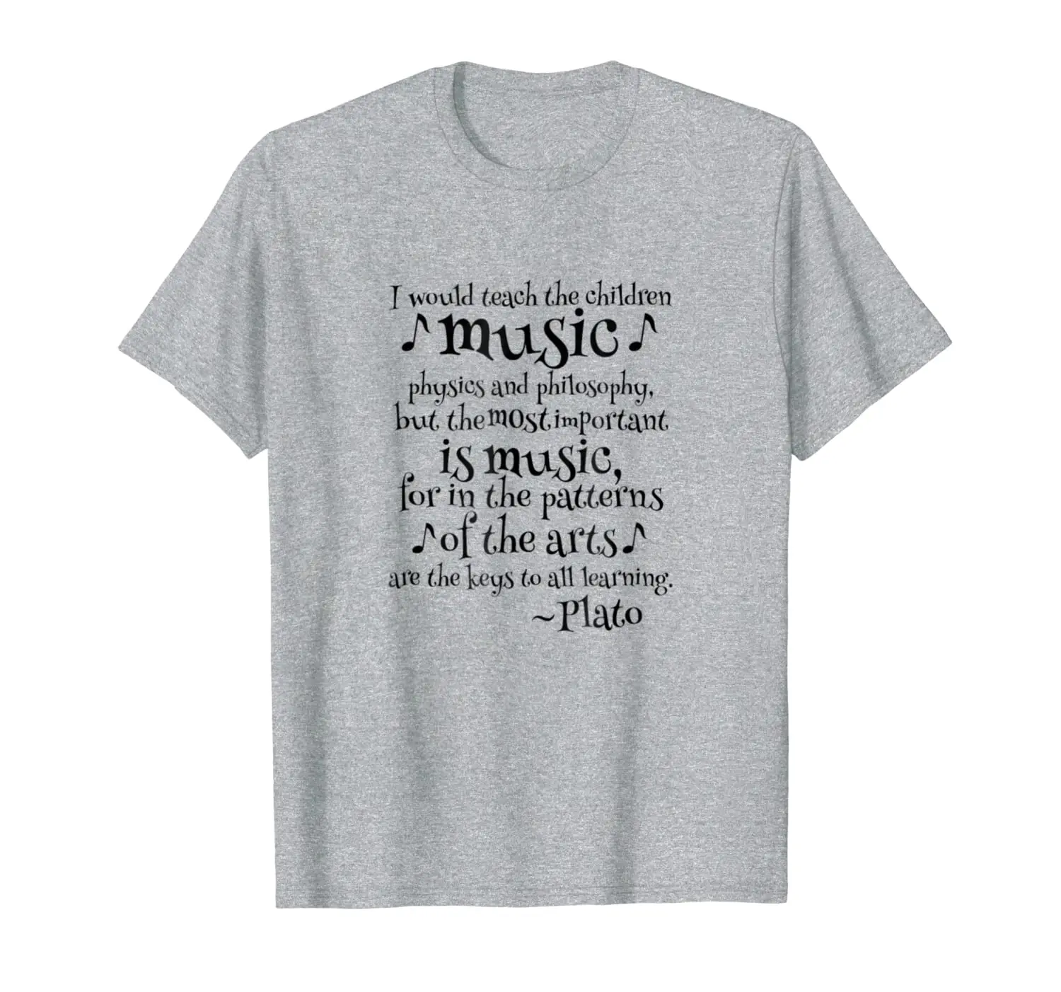 

I Would Teach The Children Music Plato Quote T Shirt