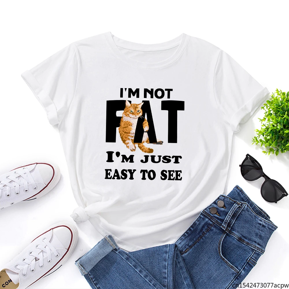 

Women T-Shirts Short Sleeve Funny Cat Graphic Tees Female Shirt Summer Tops I'm Not Fat I'm Just Easy To See