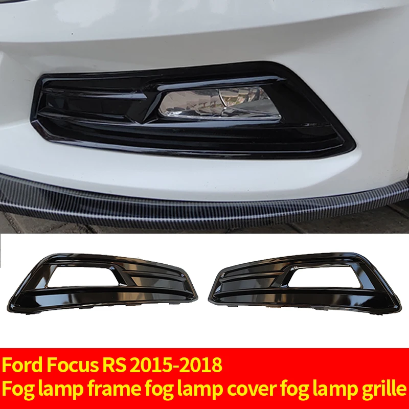 

Ford Focus ST 2015-2018 Fog lamp frame fog lamp cover and fog lamp grille are suitable for left and right ABS materials