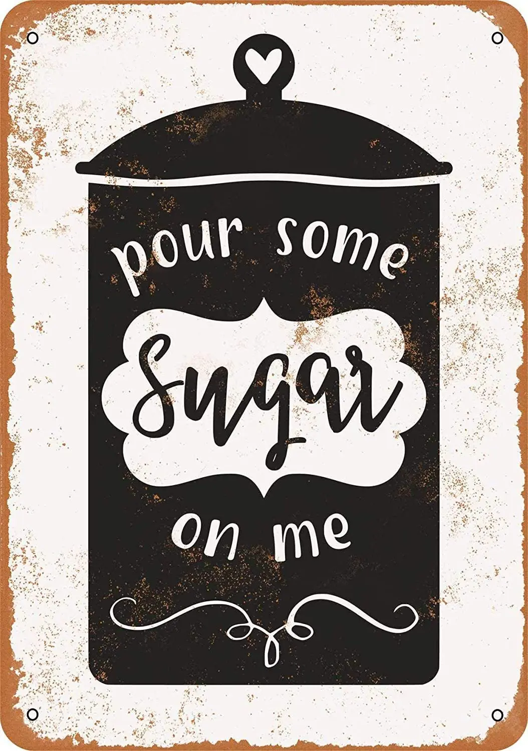 

Bidesign 8 x 12 Metal Sign - Vintage Look Pour Some Sugar On Me