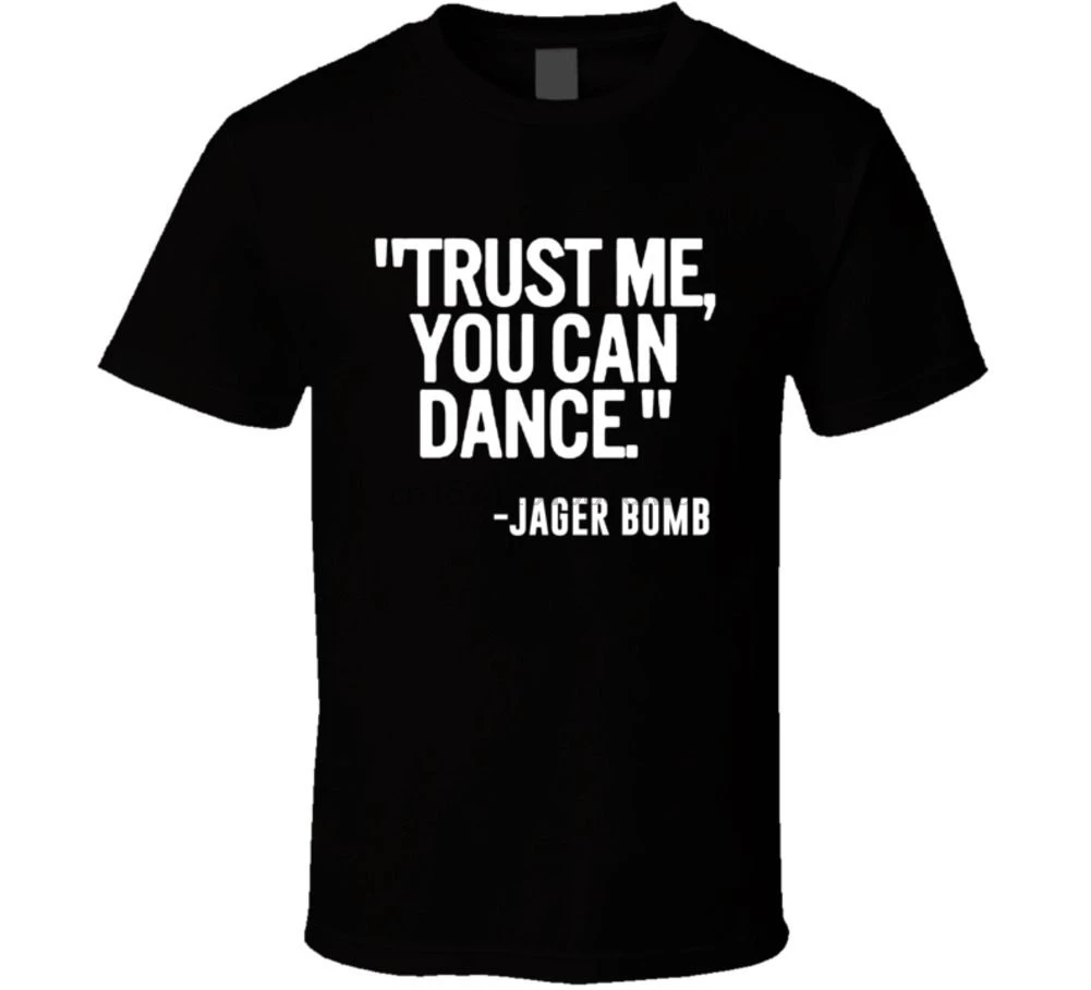 Jager Bomb Shooter Trust Me You Can Dance Funny Alcohol Party Футболка|Мужские футболки| |