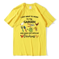 unisex t shirt men women i just want to work in my garden and hang out with chickens kawaii cotton farmer mens harajuku t shirt