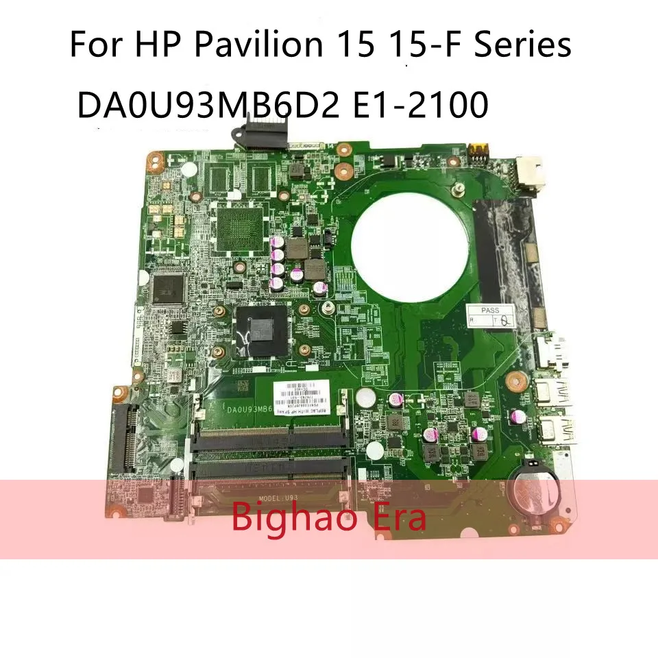 

776783-501 776783-001 For HP Pavilion 15 15-F Series 15-F004DX Laptop Motherboard DA0U93MB6D2 E1-2100 CPU DDR3 100% Test OK