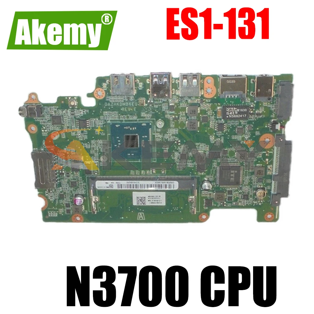 

AKEMY Новинка! Материнская плата NBMYK11005 NB.MYK11.005 DAZHKDMB6E0 для acer Aspire ES1-131 B116-M B116-MP, процессор N3700