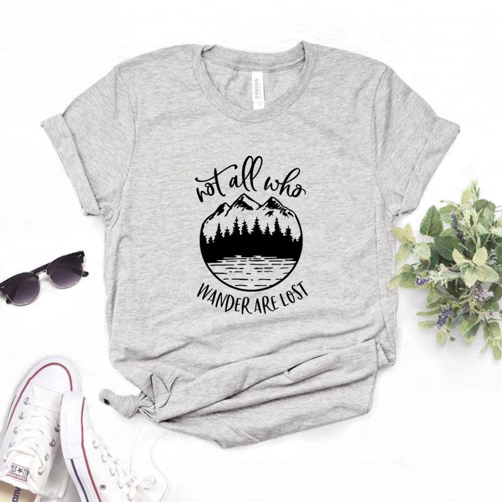 

2020 New fashion spring arrival Not all who wander are Lost Print Women tshirt Cotton Casual Funny t shirt Gift Top Tee-L948
