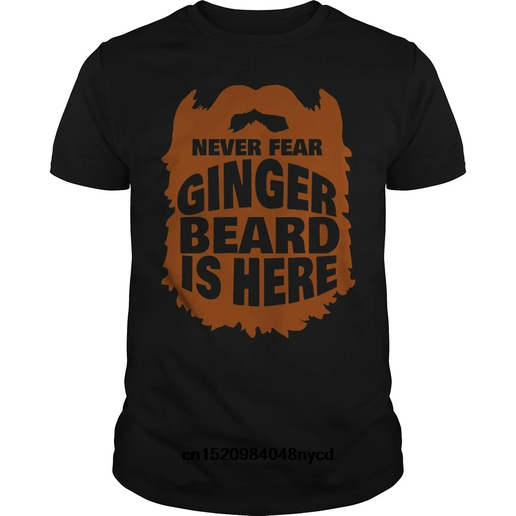 2019 Забавные футболки футболка с надписью Never Fear Ginger Beard Is Here борода 2018 модная