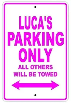 

Luca's Parking Only All Others Will Be Towed Caution Warning Notice Aluminum Metal Sign 10"x14"