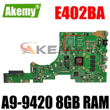 Akemy E402BA with A9-9420 CPU 8GB RAM mainboard For ASUS VivoBook E402 E402B E402BA E402BP Laotop Mainboard E402BA Motherboard