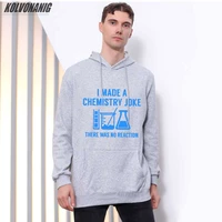 i made a chemistry joke science funny graphic oversize hoodies chemistry fashion mens clothing sweatshirts cotton pullover tops