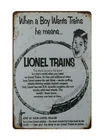 Настенный декор, когда мальчик хочет поезда, он означает, что поезда Lionel, металлический жестяной знак, настенные плакаты, металлические 8x12 дюймов 20x30 см или 30x40 см