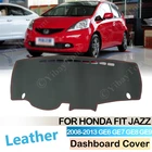 Нескользящий кожаный коврик для Honda Fit Jazz 2008  2013, накладка на приборную панель, Солнцезащитный ковер, аксессуары для GE6 GE7 GE8 GE9 2009