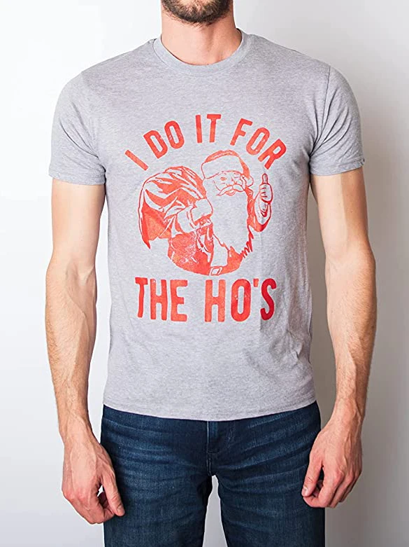 

Funny Christmas Sarcastic Humor Tee for Guys Mens Retro T Shirt Men Women I Do It for The Hos Letter Printed T Shirt Female Top