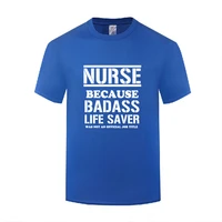 funny nurse badss lifesaver cotton t shirt hip hop men o neck summer short sleeve tshirts sweatshirt