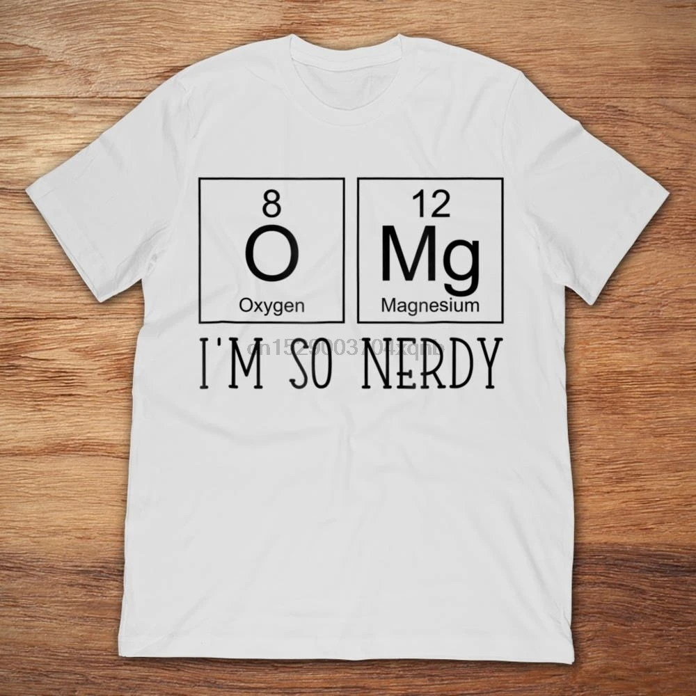 Бренд Omg периодические элементы стола футболка Im So Nerdy Мужская с коротким рукавом