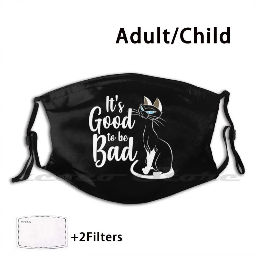 

It's Good To Be Bad Mask DIY Washable Filter Pm2.5 Mouth Trending Si Siamese Cat Siamese Cat The Aristocats