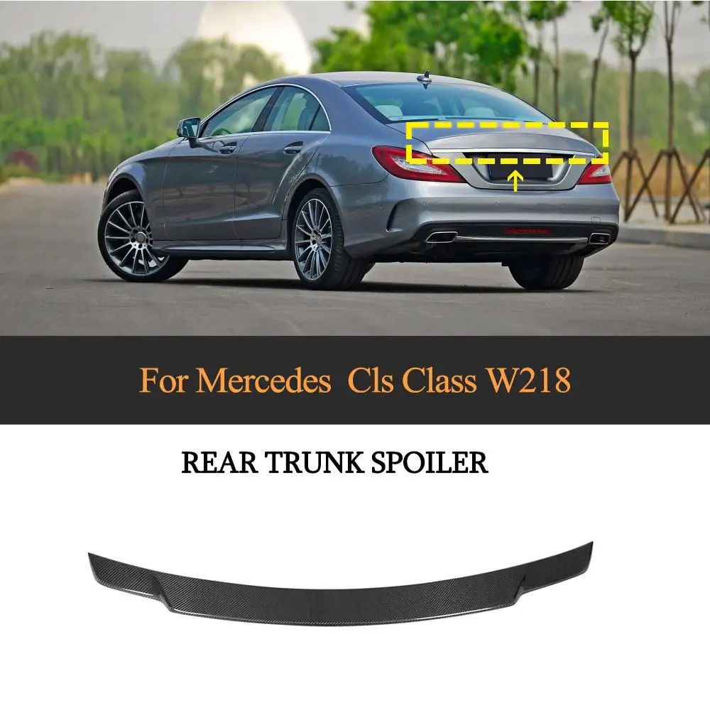 

W218 Car Rear Spoiler Wing for Mercedes-Benz CLS Class W218 CLS400 CLS500 CLS63 AMG 2012 - 2017 Rear Trunk Wing Boot Lid Carbon