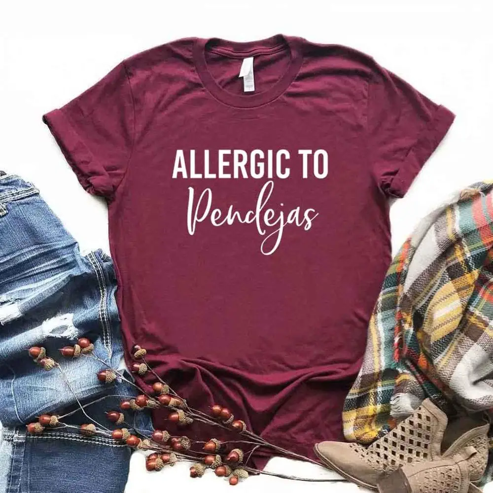 

Allergic To Pendejas Print Women Tshirts Cotton Casual Funny t Shirt For Lady Top Tee Hipster 6 Color Drop Ship P409