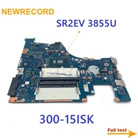 newrecord for nm a482 lenovo ideapad 300 15isk 300 15 15 6 inch laptop motherboard ddr3l sr2ev 3855u fully tested