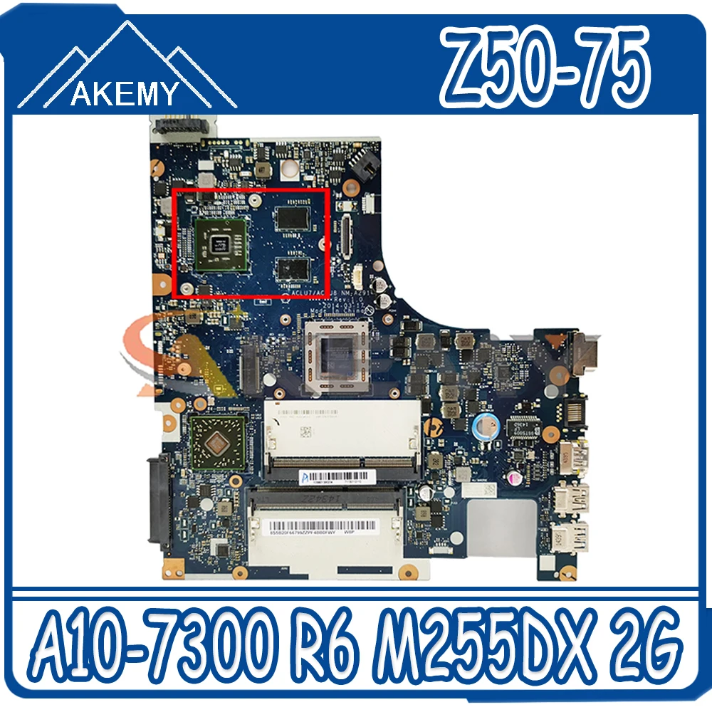 

Akemy ACLU7/ACLU8 NM-A291 Motherboard For Lenovo Z50-75 G50-75M Laptop Motherboard CPU A10-7300 R6 M255DX 2G 100% Test
