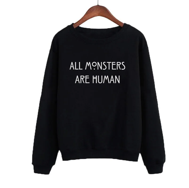 Funny Letters Print Hoodies Sweatshirts Autumn Pullovers Hot New Fashion Women 2019 Sudaderas Mujer ALL MONSTERS ARE HUMAN | Женская